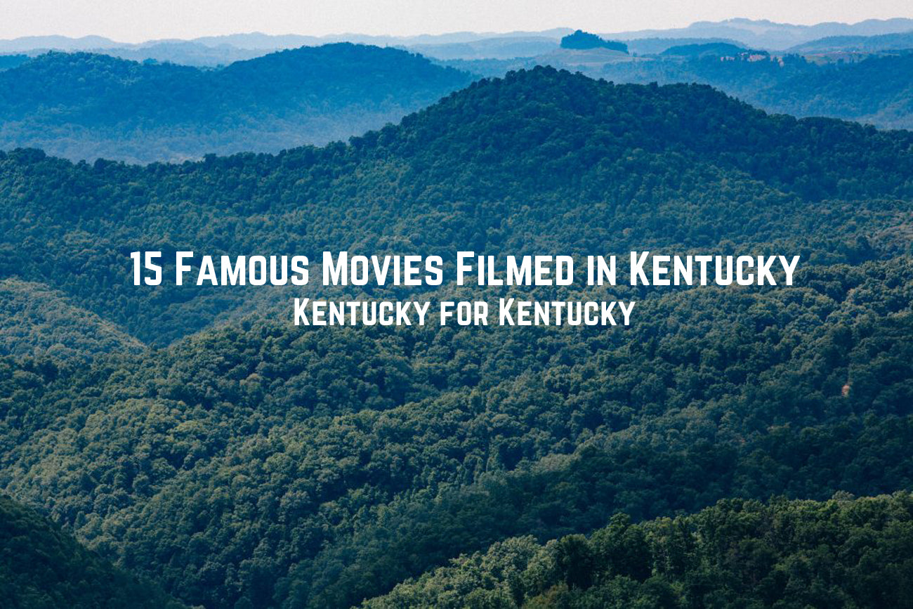 15 Famous Movies Filmed in Kentucky