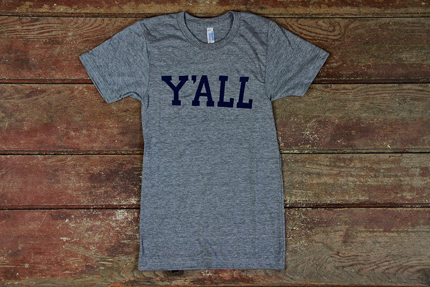 New Grey Y'ALL Shirt, Y'all!