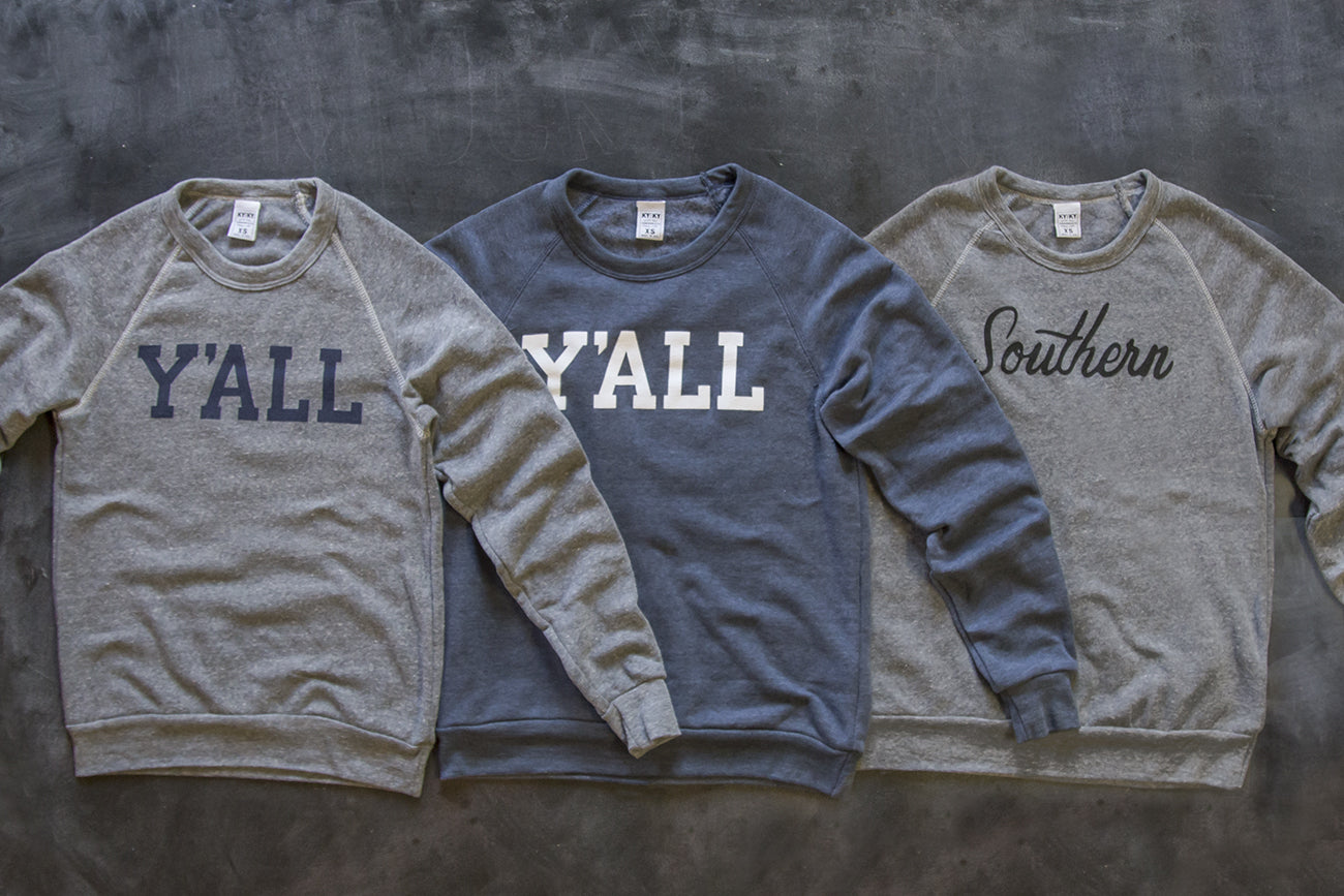 Y'ALL and SOUTHERN SWEATSHIRTS!