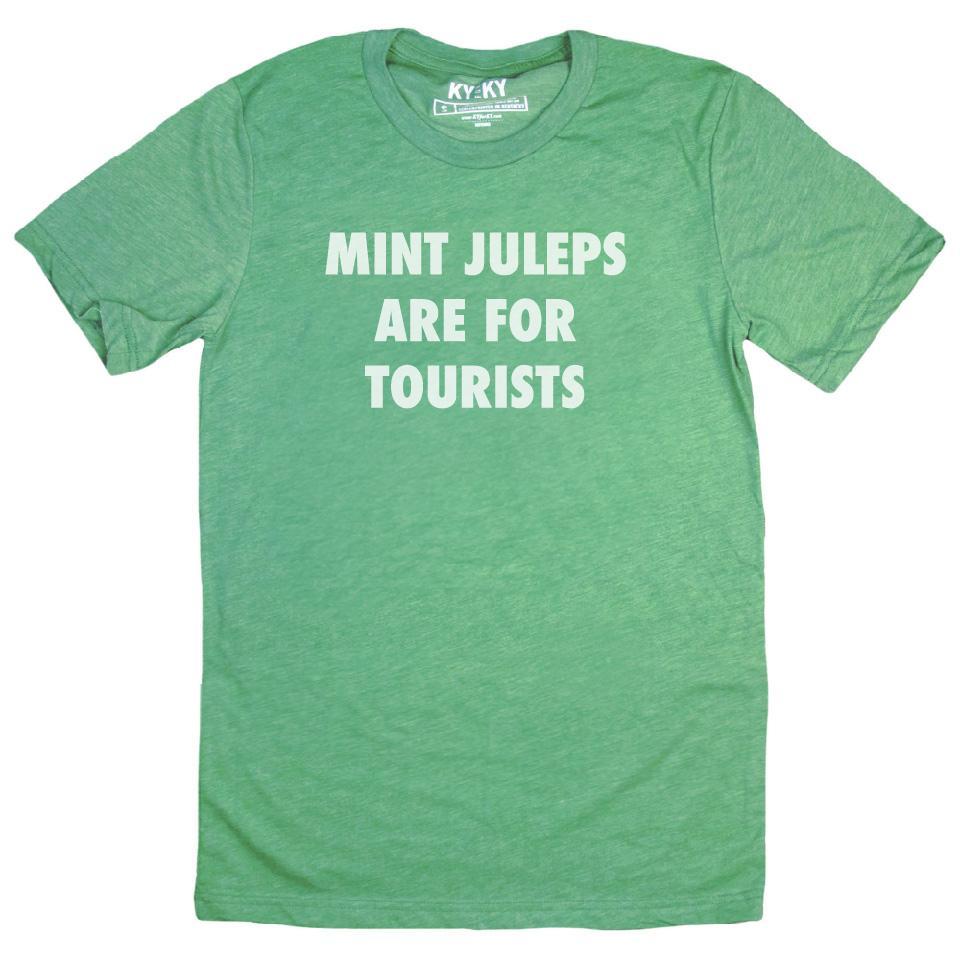Mint Juleps Are For Tourists T-Shirt – KY for KY Store