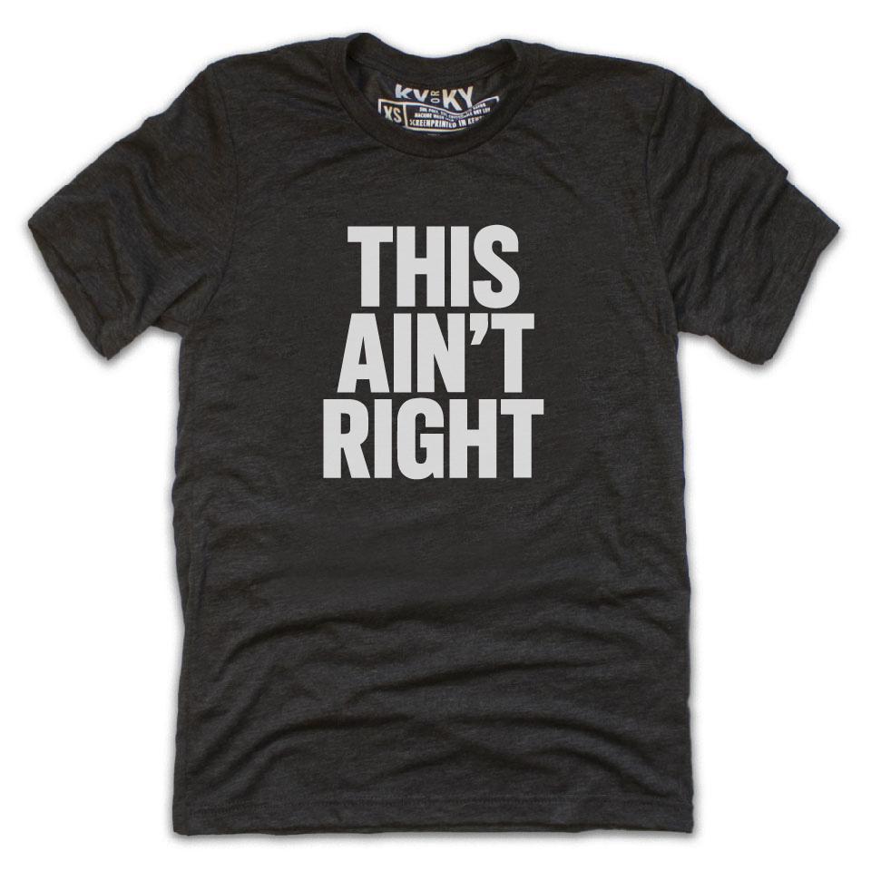 This Ain't Right T-Shirt