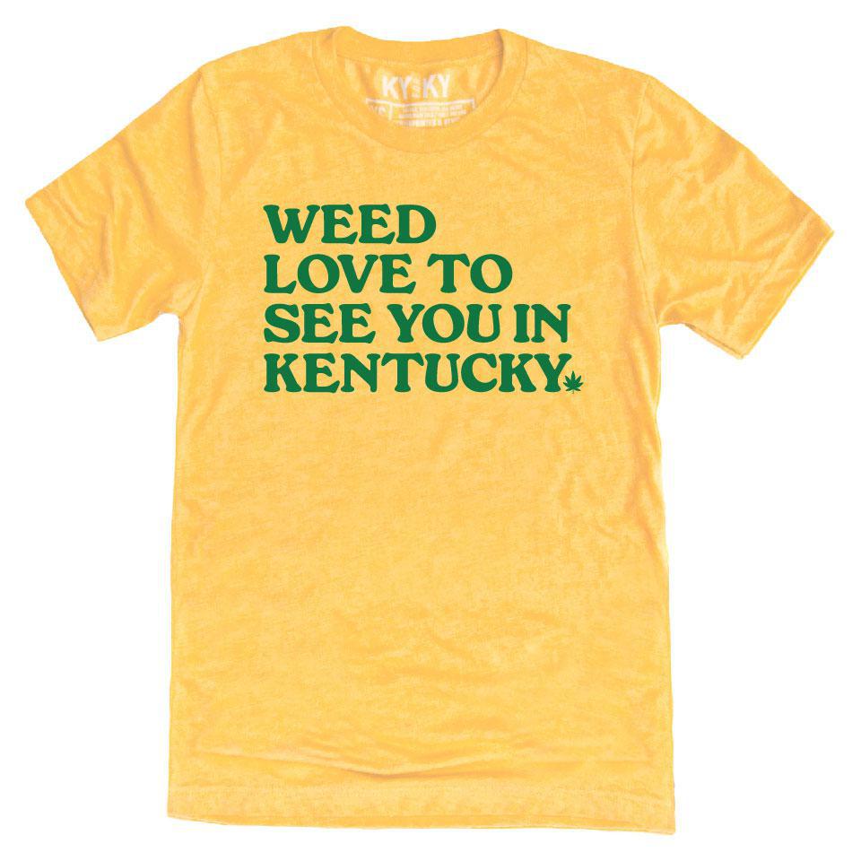 Weed Love To See You T-Shirt