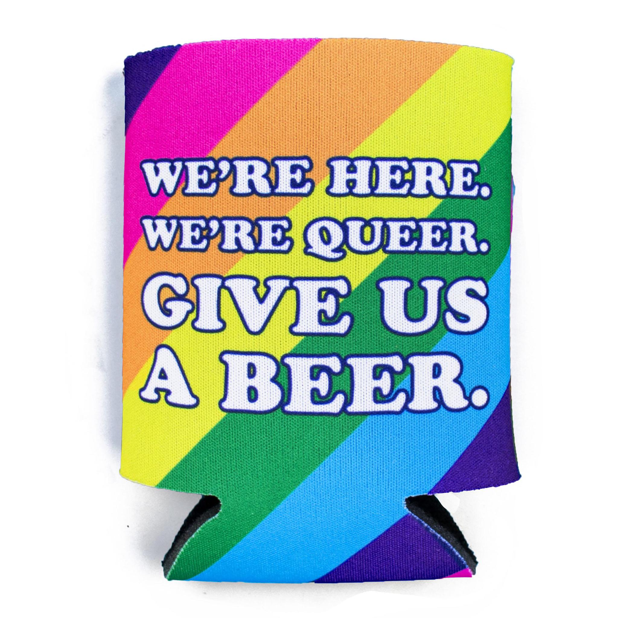 We're Queer Koozie