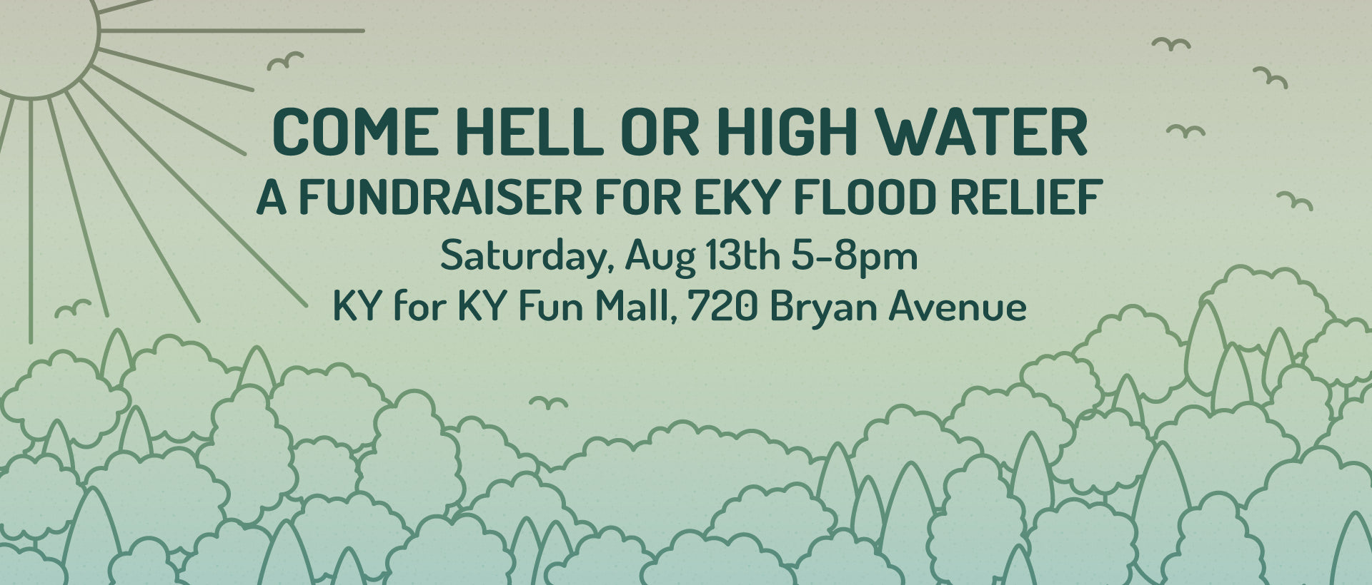 COME HELL OR HIGHWATER: EKY FUNDRAISER