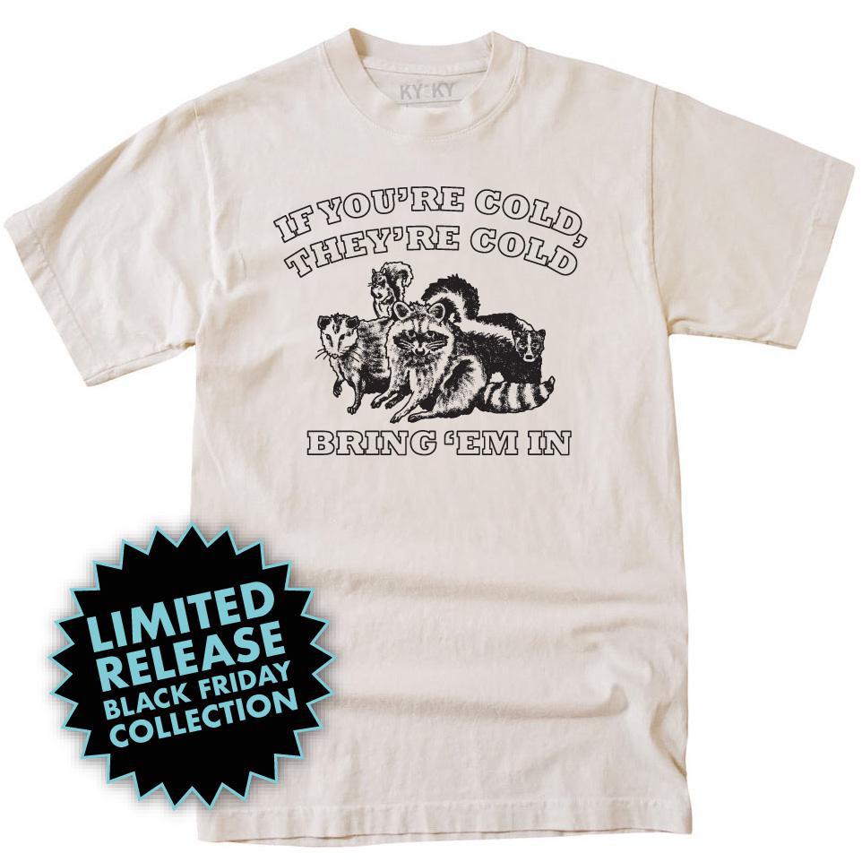 *Limited Release* If You're Cold T-Shirt