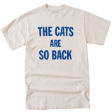 *Limited Release* The Cats Are So Back T-Shirt