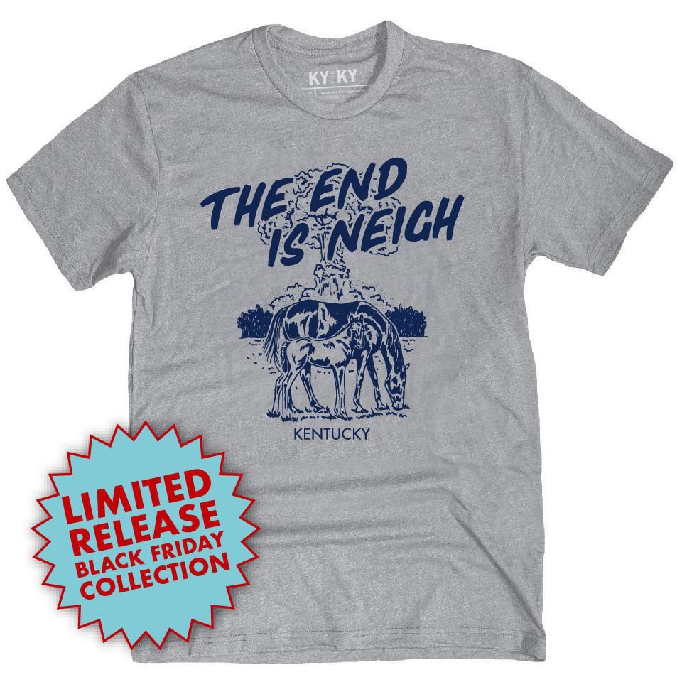 *Limited Release* The End Is Neigh T-Shirt