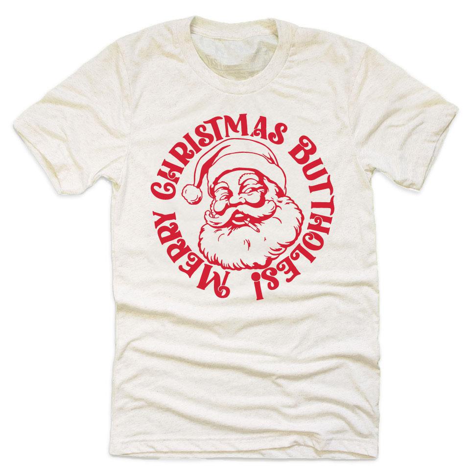 Merry Christmas Buttholes! T-Shirt