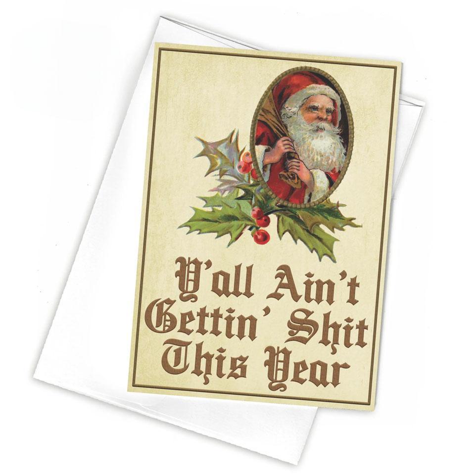 Y'all Ain't Getting Shit This Year Greeting Card