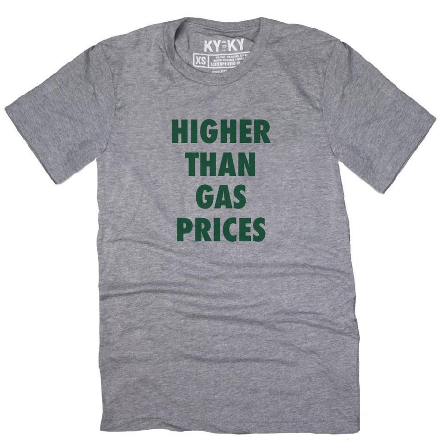 Higher Than Gas Prices T-Shirt