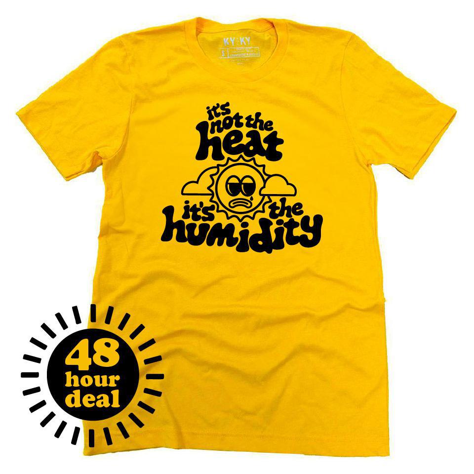 It's The Humidity T-Shirt