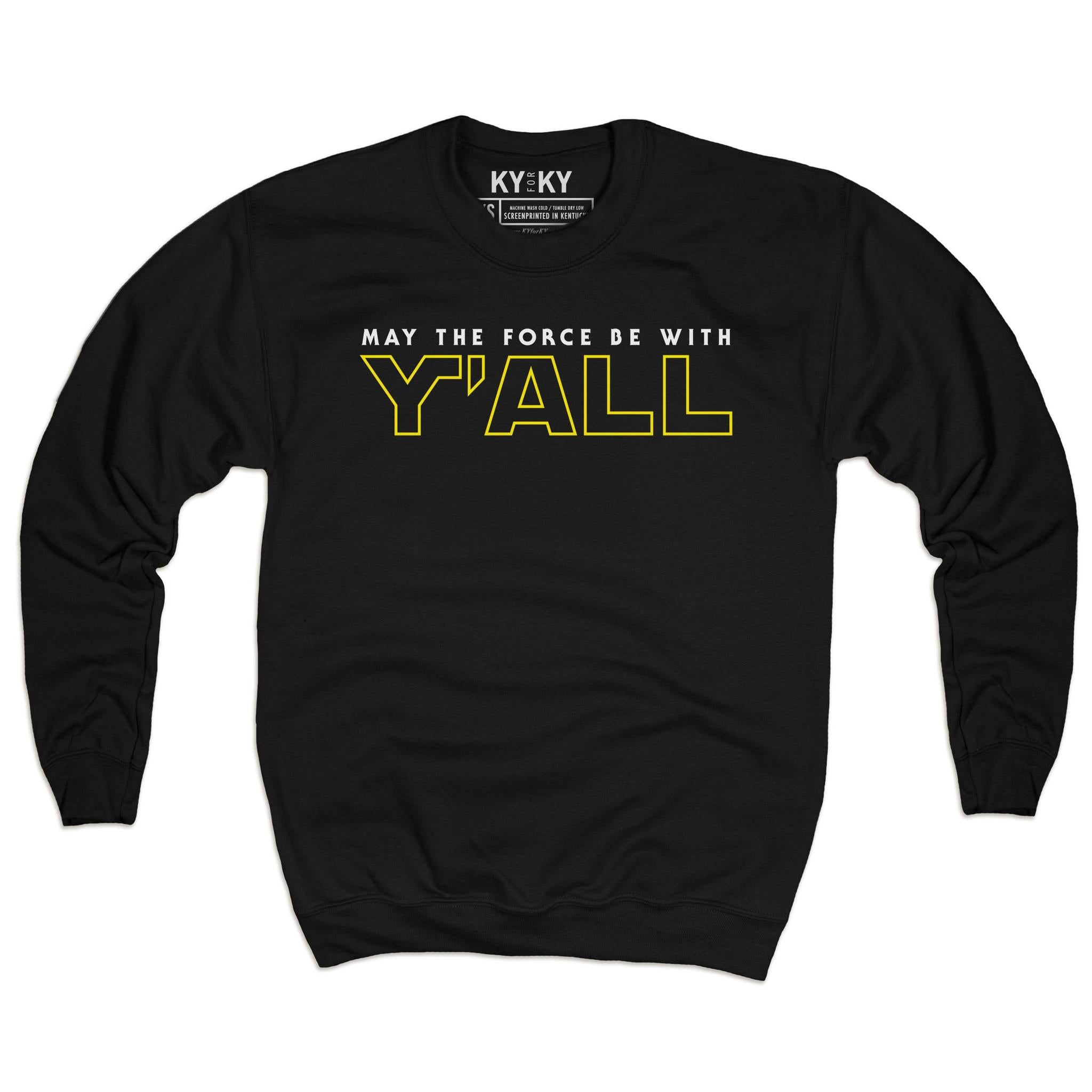 May the Force Be With Y'ALL Sweatshirt