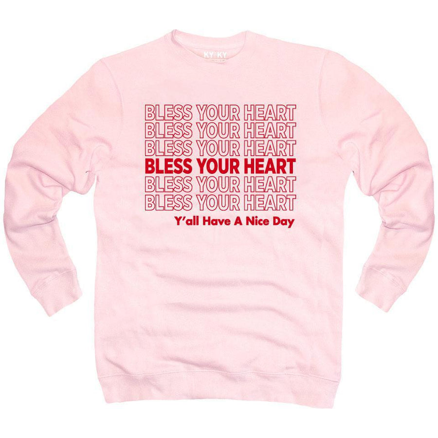 Bless Your Heart Sweatshirt (Y'all Have A Nice Day!)