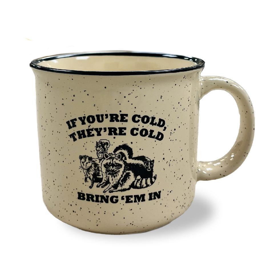 If You're Cold Campfire Mug