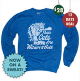 These Cats Are Wilder'n Hell Sweatshirt
