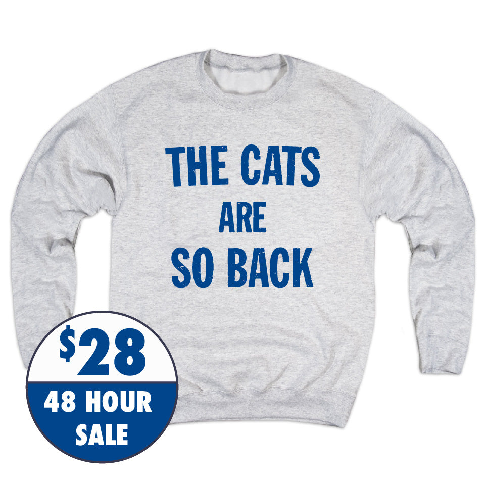 The Cats Are So Back Sweatshirt