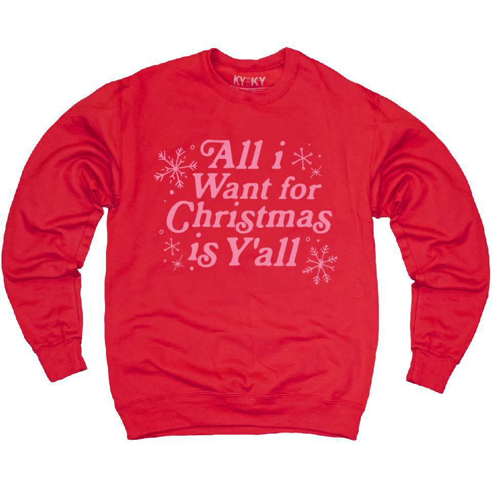 All I Want For Christmas Is Y'all Sweatshirt