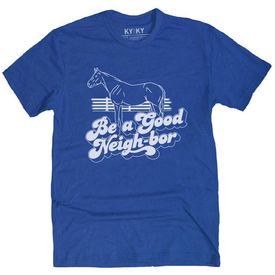 *Limited Release* Be A Good Neigh-bor T-Shirt