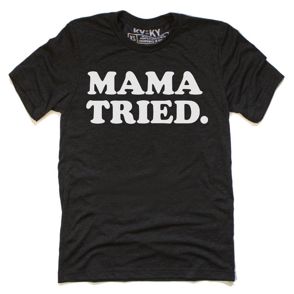 MAMA TRIED. T-Shirt (Black)