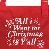 All I Want For Christmas Is Y'all Apron (Embroidered)