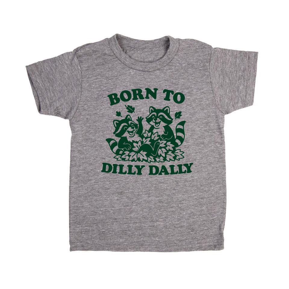 Born to Dilly Dally Kids T-Shirt