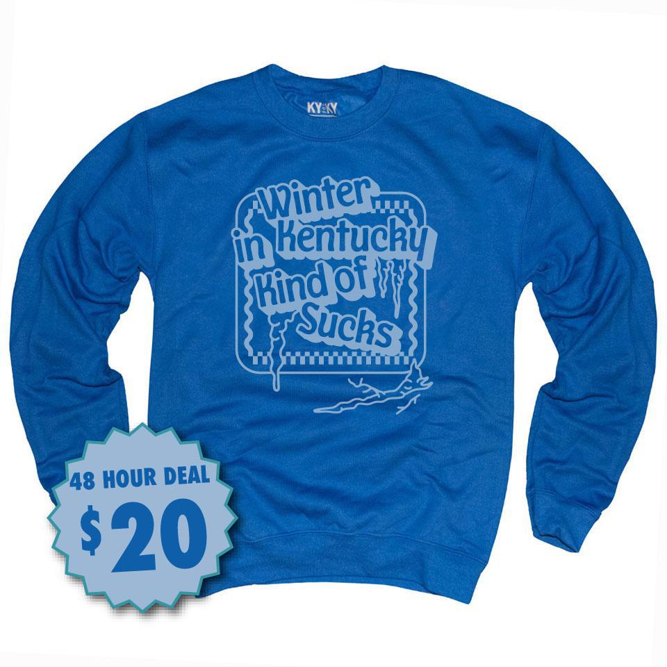 Winter In Kentucky Kind of Sucks Sweatshirt