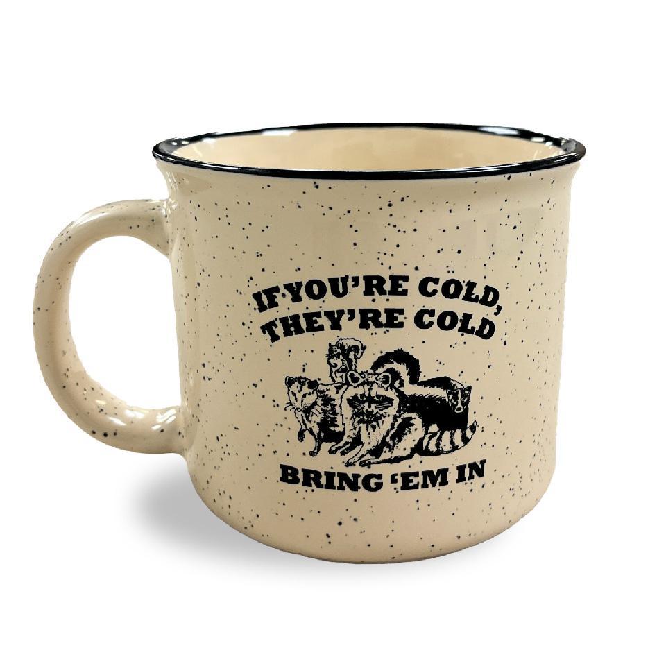 If You're Cold Campfire Mug