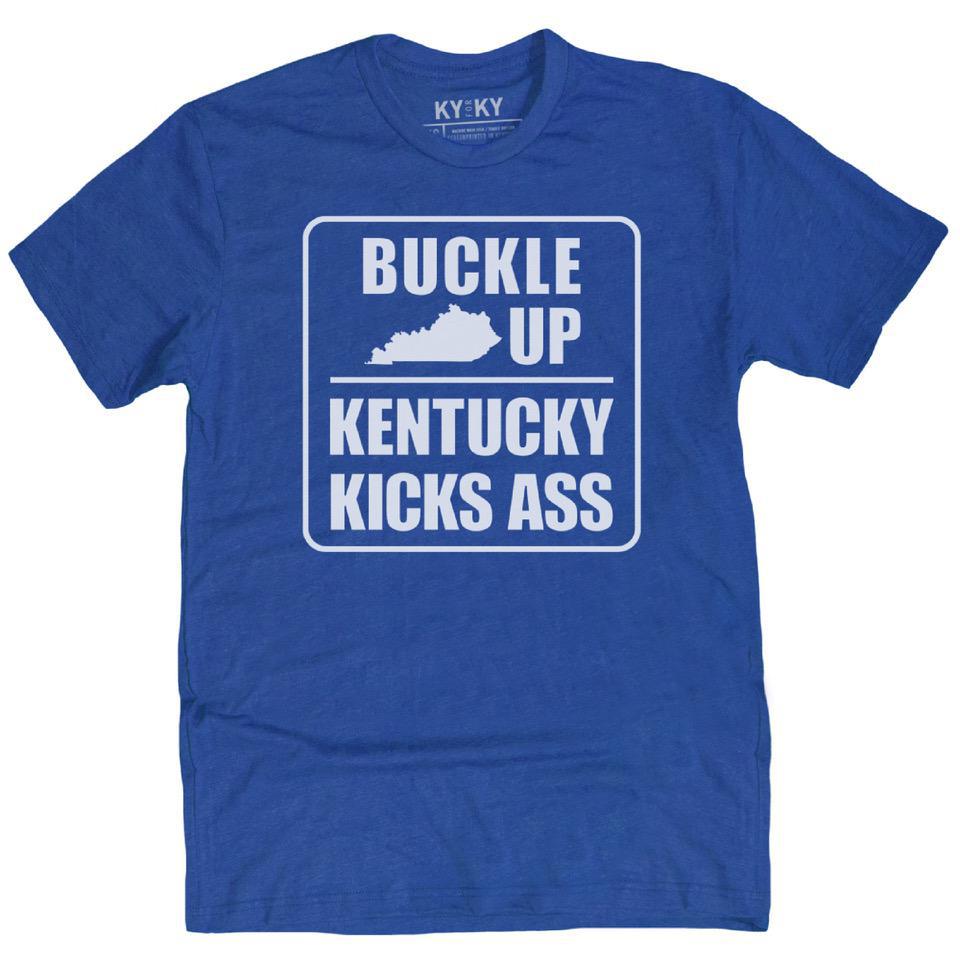 Buckle Up Kentucky Kicks Ass T-Shirt