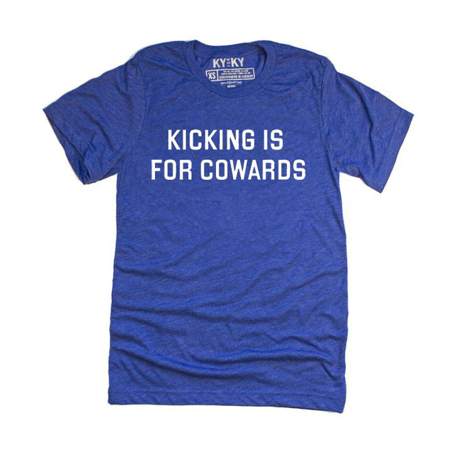 Kicking Is For Cowards T-Shirt