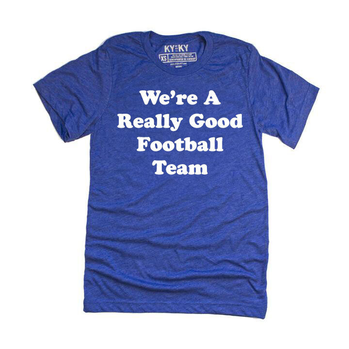 We're Really Good Football T-Shirt