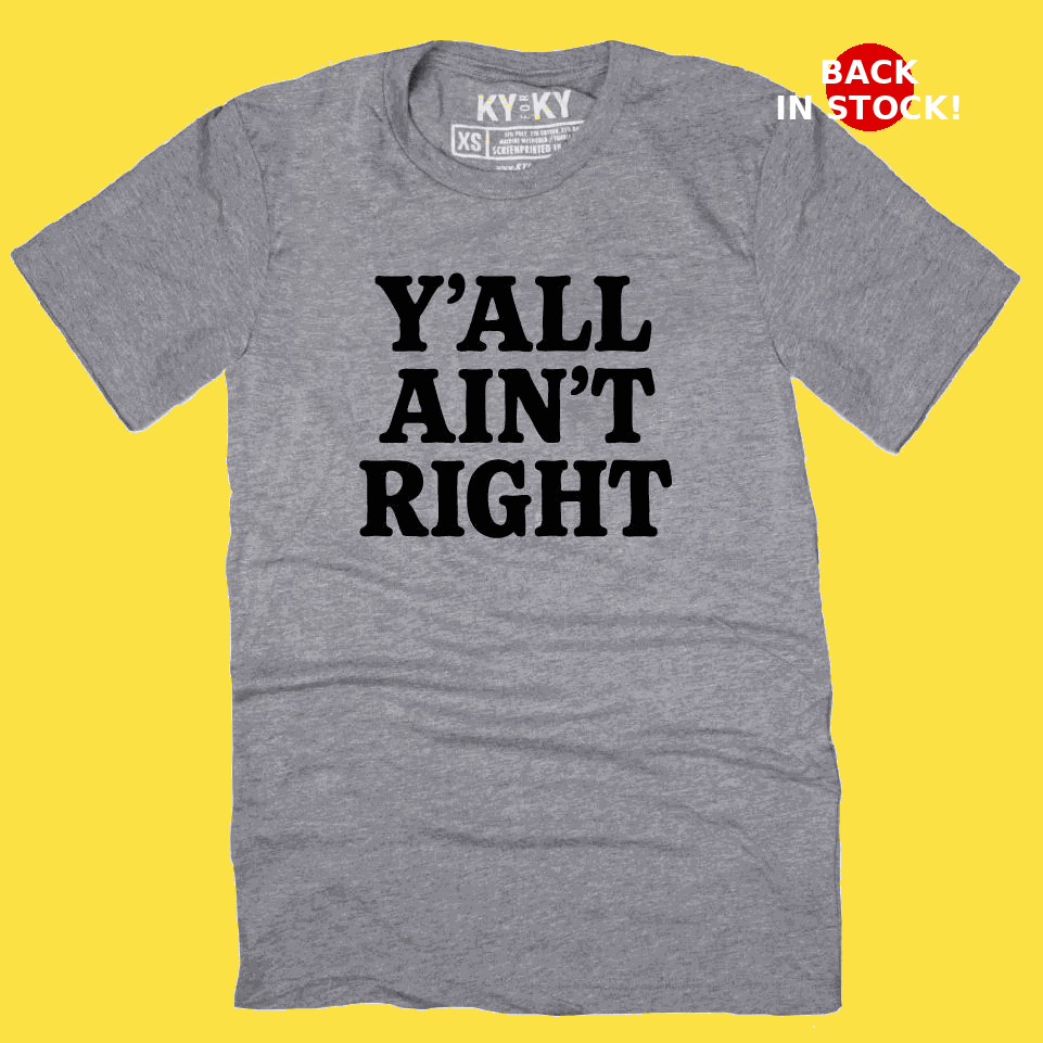 Y'all Ain't Right T-Shirt
