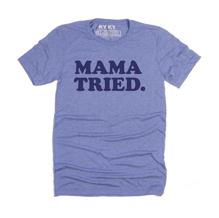 MAMA TRIED. T-Shirt (Light Blue)-T-Shirt-KY for KY Store