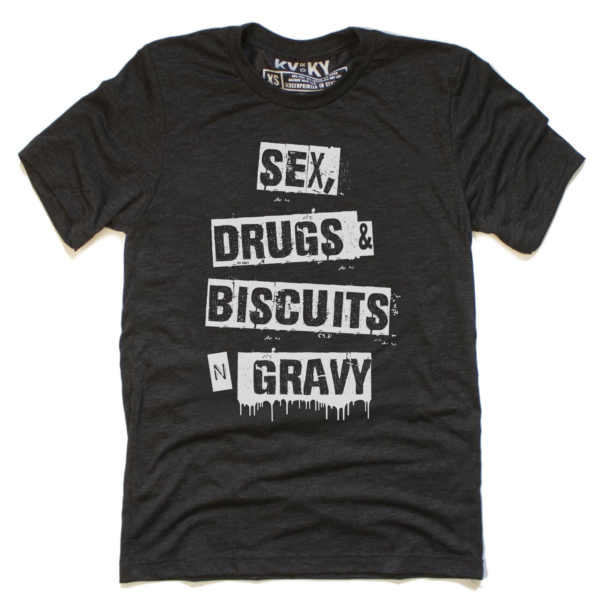 Sex Drugs Biscuits and Gravy T-Shirt – KY for KY Store